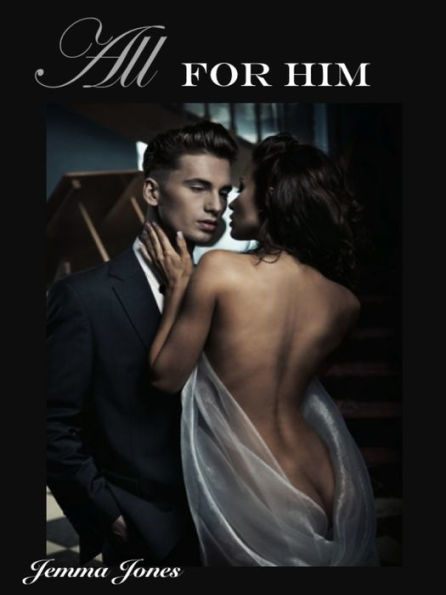 All For Him, The Billionaire Seduction Series Part 3