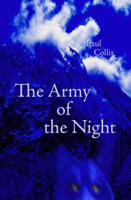 Title: The Army of the Night, Author: Paul Collis