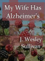 My Wife Has Alzheimer's