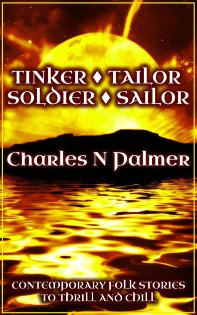 Tinker, Tailor, Soldier, Sailor by Charles Palmer | eBook | Barnes & Noble®