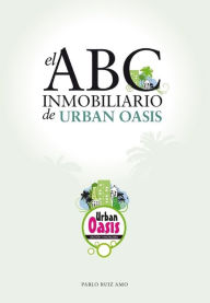 Title: El ABC inmobiliario de Urban Oasis, Author: Pablo Ruiz