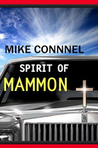 Title: The Spirit of Mammon (6 sermons), Author: Mike Connell