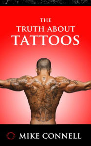 Title: The Truth about Tattoos, Author: Mike Connell