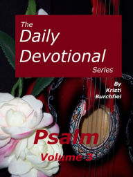 Title: The Daily Devotional Series: Psalm, volume 3, Author: Kristi Burchfiel