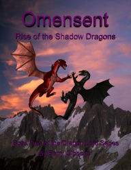 Title: Omensent: Rise of the Shadow Dragons, Author: Barry Gibbons