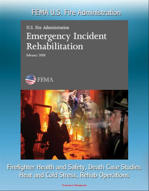 FEMA U.S. Fire Administration Emergency Incident Rehabilitation ...