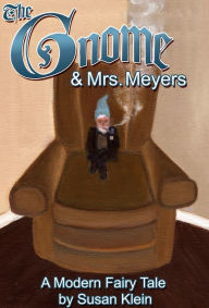 Title: The Gnome And Mrs. Meyers, Author: Susan Chertkow