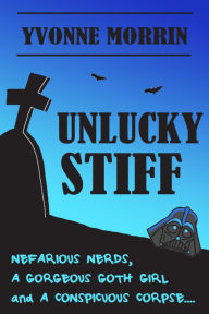 Title: Unlucky Stiff, Author: Yvonne Morrin