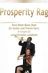 Title: Prosperity Rag Pure Sheet Music Duet for Guitar and French Horn, Arranged by Lars Christian Lundholm, Author: Pure Sheet Music