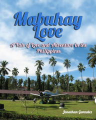 Title: Mabuhay Love, Author: Jonathan Gonzalez