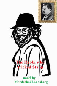 Title: The Rabbi Who Tricked Stalin, Author: Mordechai Landsberg