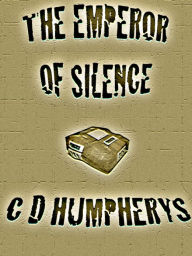 Title: The Emperor of Silence, Author: Christopher Humpherys