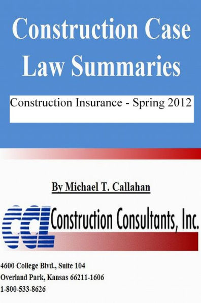 Construction Case Law Summaries: Construction Insurance - Spring 2012