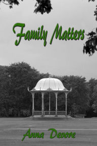 Title: Family Matters, Author: Anna Devore