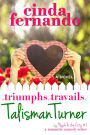 The Triumphs and Travails of Talisman Turner: A Romantic Comedy Novel