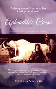 Title: Aphrodite's Curse: A Short Story, Author: Luciana Cavallaro