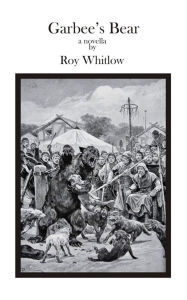 Title: Garbee's Bear, Author: Roy Whitlow