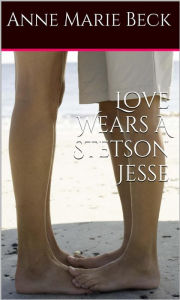 Title: Love Wears A Stetson *Jesse*, Author: Anne Marie Beck