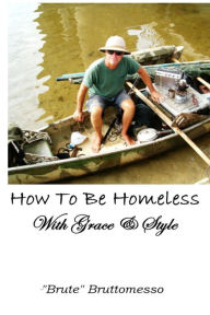 Title: How To Be Homeless With Grace & Style, Author: 