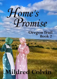 Title: Home's Promise, Author: Mildred Colvin