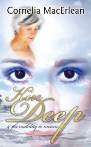 Title: Kin Deep and the Inability to Mourn, Author: Cornelia MacErlean