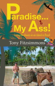 Title: Paradise...My Ass!, Author: Tony Fitzsimmons