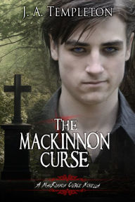 Title: The MacKinnon Curse (MacKinnon Curse series, book 4), Author: J.A. Templeton