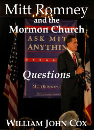 Title: Mitt Romney and the Mormon Church: Questions, Author: William John Cox