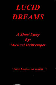 Title: Lucid Dreams, Author: Michael Heitkemper