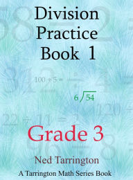 Title: Division Practice Book 1, Grade 3, Author: Ned Tarrington
