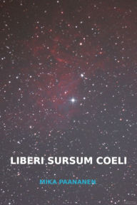 Title: Liberi Sursum Coeli, Author: Mika Paananen
