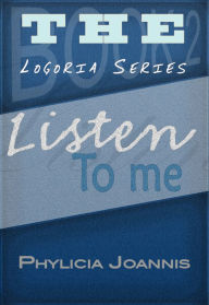 Title: Listen To Me, Author: Phylicia Joannis