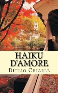Title: Haiku d'amore, Author: Duilio Chiarle