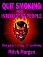 Quit Smoking For Intelligent People. The Psychology Of Quitting