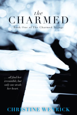 The Charmed Book One Of A Trilogy By Christine Wenrick Nook Book Ebook Barnes Noble
