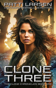 Title: Clone Three, Author: Patti Larsen