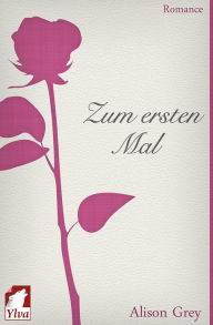 Title: Zum ersten Mal, Author: Alison Grey