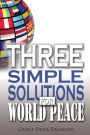 Three Simple Solutions For World Peace