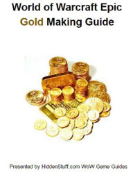 Title: World of Warcraft Gold Making & Farming Locations Guide: The Fastest Way to Make Gold Guaranteed!, Author: Josh Abbott