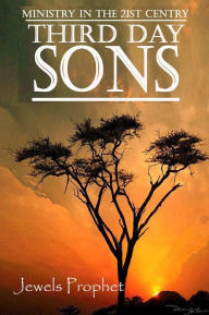 Title: Third Day Sons, Author: Jewels Prophet Apostle Rubie James