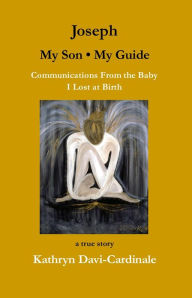 Title: Joseph--My Son, My Guide, Author: Kathryn Davi-Cardinale