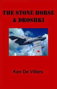 Title: The Stone Horse & Droshki, Author: Ken De Villers