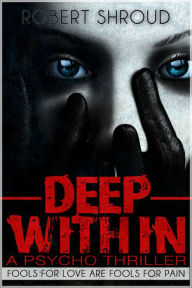 Title: Deep Within: Horror Psycho-Thriller, Author: Robert Shroud