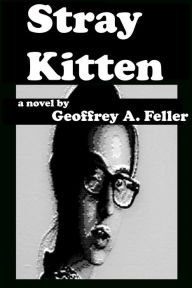 Title: Stray Kitten, Author: Geoffrey A. Feller