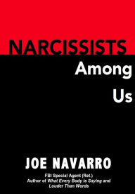 Title: Narcissists Among Us, Author: Joe Navarro