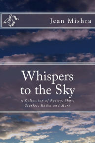 Title: Whispers to the Sky, Author: Jean Mishra