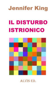 Title: Il Disturbo Istrionico, Author: Jennifer King