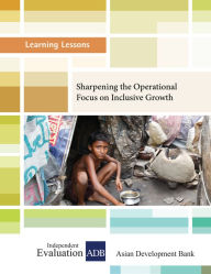 Title: Sharpening the Operational Focus on Inclusive Growth, Author: Independent Evaluation at the Asian Development Bank