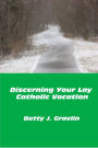 Discerning Your Lay Catholic Vocation