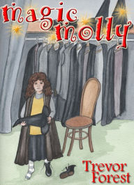 Title: Magic Molly Book One The Mirror Maze, Author: Trevor Forest